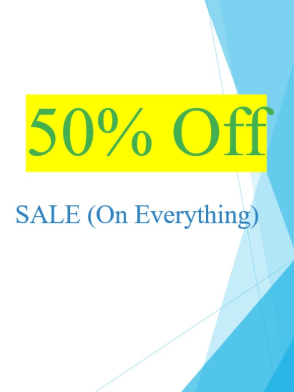 50% Off SALE (On Everything)